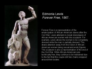 Edmonia Lewis Forever Free 1867 Forever Free is