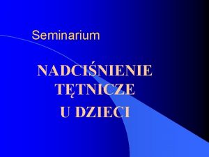 Seminarium NADCINIENIE TTNICZE U DZIECI Definicja l graniczne