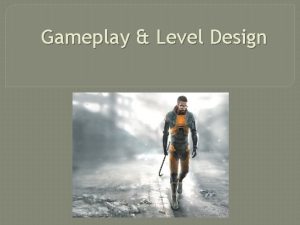 Gameplay Level Design Early Successes and Failures Solomons