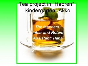 Tea project in Haoren kindergarten Akko The teachers
