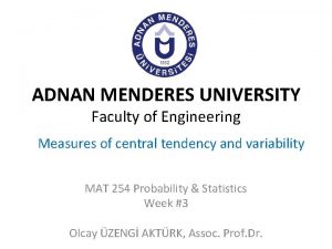 ADNAN MENDERES UNIVERSITY Faculty of Engineering Measures of