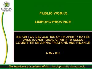 PUBLIC WORKS LIMPOPO PROVINCE REPORT ON DEVOLUTION OF
