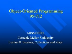ObjectOriented Programming 95 712 MISMMSIT Carnegie Mellon University