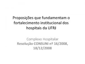 Proposies que fundamentam o fortalecimento institucional dos hospitais