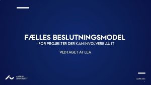 FLLES BESLUTNINGSMODEL FOR PROJEKTER DER KAN INVOLVERE AU