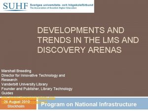 DEVELOPMENTS AND TRENDS IN THE LMS AND DISCOVERY