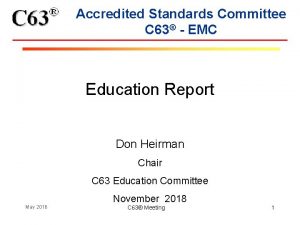 Accredited Standards Committee C 63 EMC Education Report