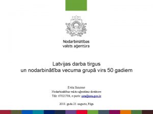 Latvijas darba tirgus un nodarbintba vecuma grup virs