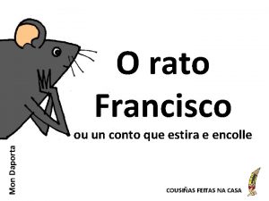 O rato Francisco Mon Daporta ou un conto