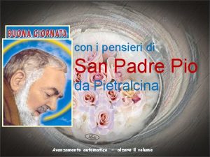 con i pensieri di San Padre Pio da