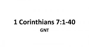 1 Corinthians 7 1 40 GNT Questions about