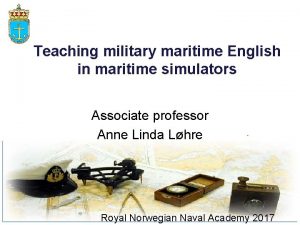 Teaching military maritime English in maritime simulators Associate
