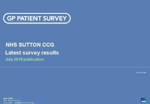 NHS SUTTON CCG Latest survey results July 2019