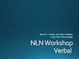 NLN Workshop Verbal INSTITUTE FOR ACADEMIC EXCELLENCE NLN