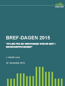 BREFDAGEN 2015 OPLG FRA EN VIRKSOMHED SOM ER