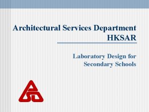 Architectural Services Department HKSAR Laboratory Design for Secondary