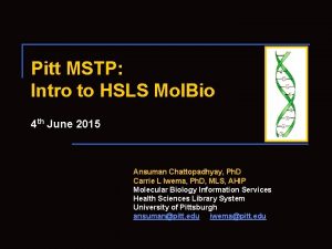 Pitt MSTP Intro to HSLS Mol Bio 4