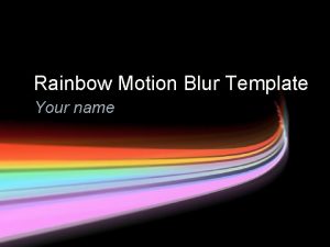 Rainbow Motion Blur Template Your name Example Bullet