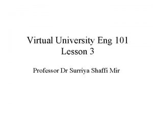 Virtual University Eng 101 Lesson 3 Professor Dr