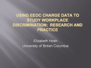 USING EEOC CHARGE DATA TO STUDY WORKPLACE DISCRIMINATION