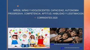 z NIOS NIAS Y ADOLESCENTES CAPACIDAD AUTONOMIA PROGRESIVA