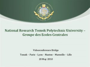 National Research Tomsk Polytechnic University Groupe des Ecoles