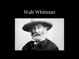 Walt Whitman Life 1819 1892 Born in Long