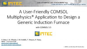 A UserFriendly COMSOL Multiphysics Application to Design a