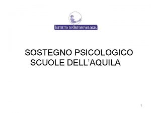 SOSTEGNO PSICOLOGICO SCUOLE DELLAQUILA 1 Aiuto ai docenti