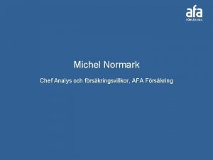 Michel Normark Chef Analys och frskringsvillkor AFA Frskring
