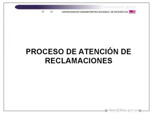 PROCESO DE ATENCIN DE RECLAMACIONES danedane gov co