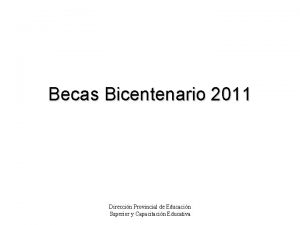 Becas Bicentenario 2011 Direccin Provincial de Educacin Superior