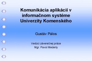 Komunikcia aplikci v informanom systme Univerzity Komenskho Gustv