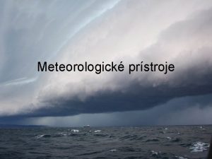 Meteorologick prstroje Meteorologick observatrium Mlynsk dolina nadmorsk vka