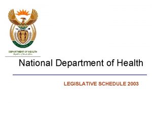 National Department of Health LEGISLATIVE SCHEDULE 2003 LEGISLATIVE