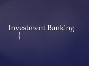 Characteristics of investment banks