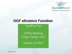 OGF e Science Function Geoffrey Fox GFSG Meeting