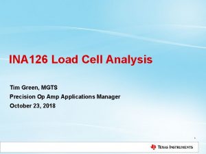 INA 126 Load Cell Analysis Tim Green MGTS