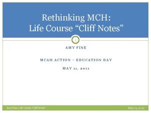 Rethinking MCH Life Course Cliff Notes 1 AMY