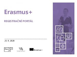 Erasmus REGISTRAN PORTL 23 9 2020 Registrace organizace