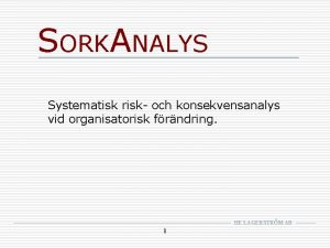 SORKANALYS Systematisk risk och konsekvensanalys vid organisatorisk frndring