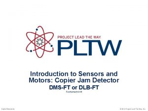 Introduction to Sensors and Motors Copier Jam Detector