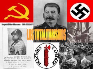 Qu son los Totalitarismo Los totalitarismos son Regimenes