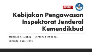 Kebijakan Pengawasan Inspektorat Jenderal Kemendikbud MUCHLIS R LUDDIN