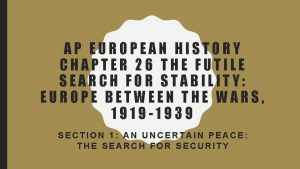 AP EUROPEAN HISTORY CHAPTER 26 THE FUTILE SEARCH