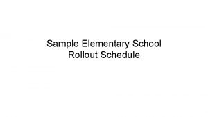 Sample Elementary School Rollout Schedule Rollout Agenda Wednesday