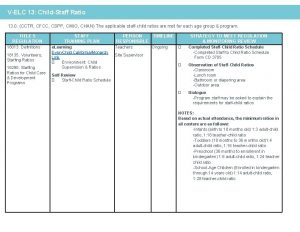 VELC 13 ChildStaff Ratio 13 0 CCTR CFCC