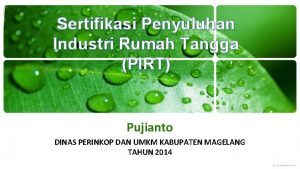 Sertifikasi Penyuluhan Industri Rumah Tangga PIRT Pujianto DINAS