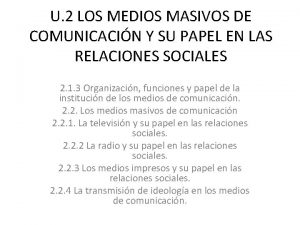 U 2 LOS MEDIOS MASIVOS DE COMUNICACIN Y