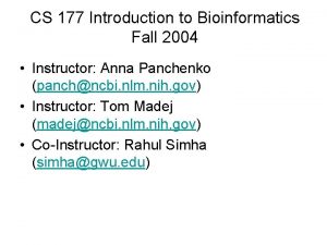 CS 177 Introduction to Bioinformatics Fall 2004 Instructor